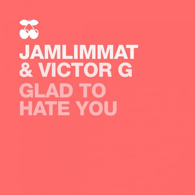 Glad to Hate You