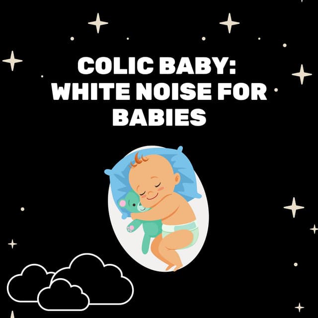 Colic Baby: White Noise for Babies