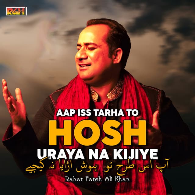 Aap Iss Tarha To Hosh Uraya Na Kijiye