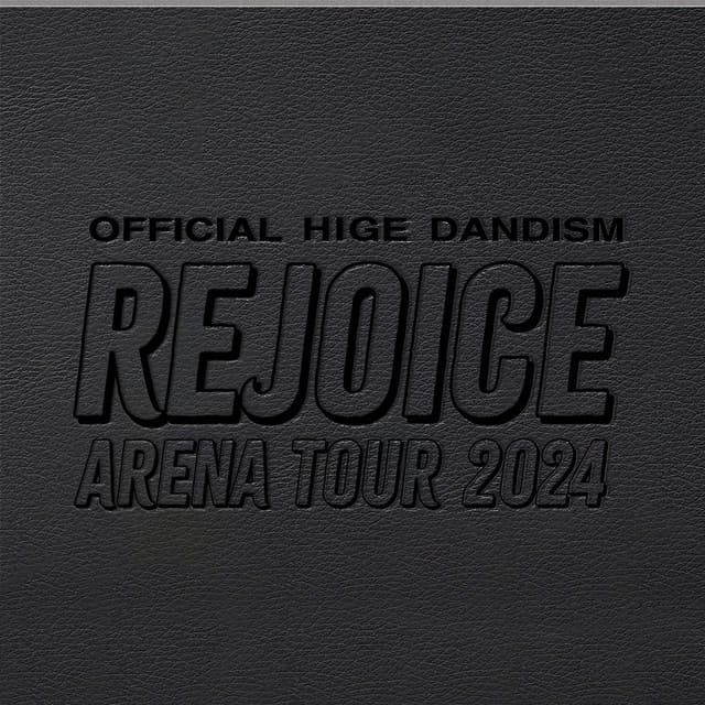 OFFICIAL HIGE DANDISM Arena Tour 2024 - Rejoice - (Live)