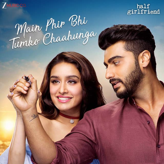 Main Phir Bhi Tumko Chaahunga - From "Half Girlfriend"
