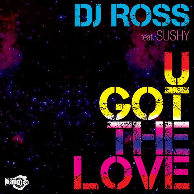 U got the love