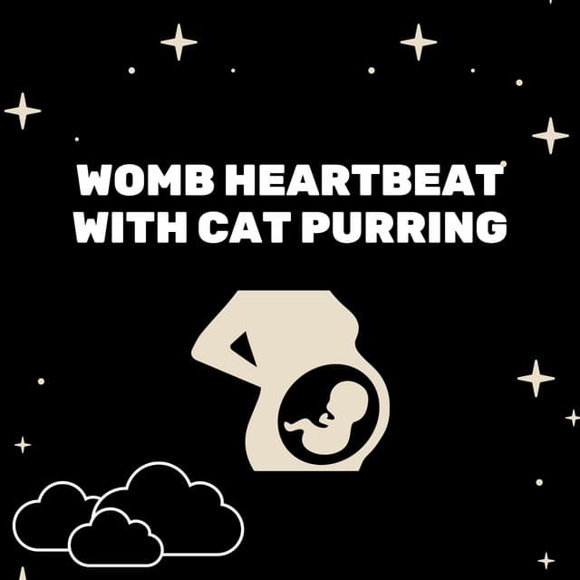 Womb Heartbeat with Cat Purring