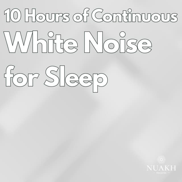10 Hours of Continuous White Noise for Sleeping