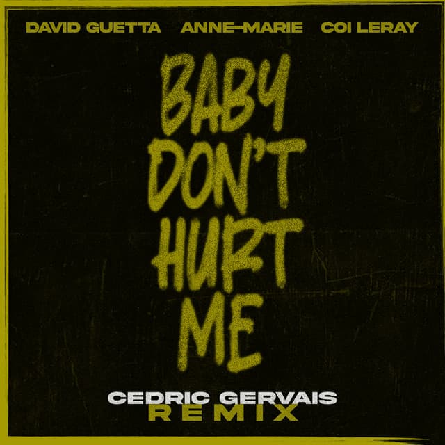 Baby Don't Hurt Me (feat. Anne-Marie & Coi Leray) - Cedric Gervais Remix
