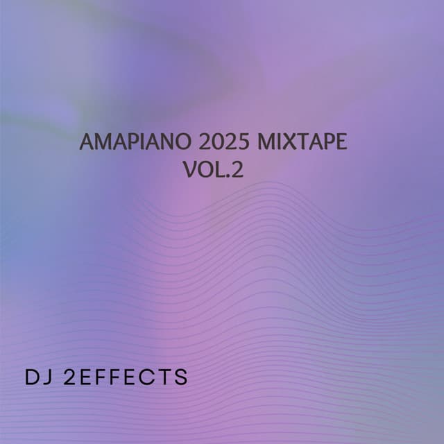 Amapiano 2025 Mixtape Vol. 2