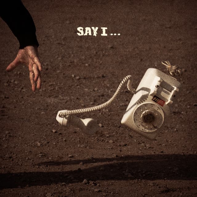 Say I…
