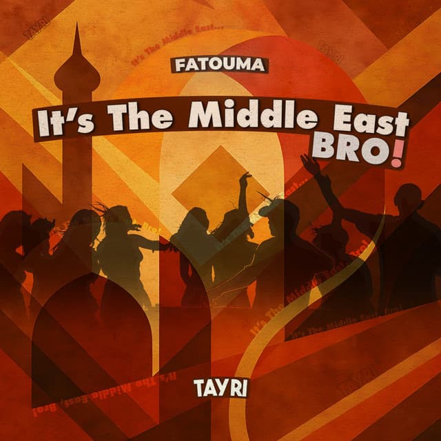 Fatouma - It's the Middle East, Bro!