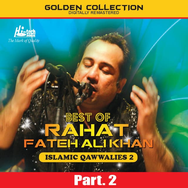 Best of Rahat Fateh Ali Khan (Islamic Qawwalies 2) Pt. 2