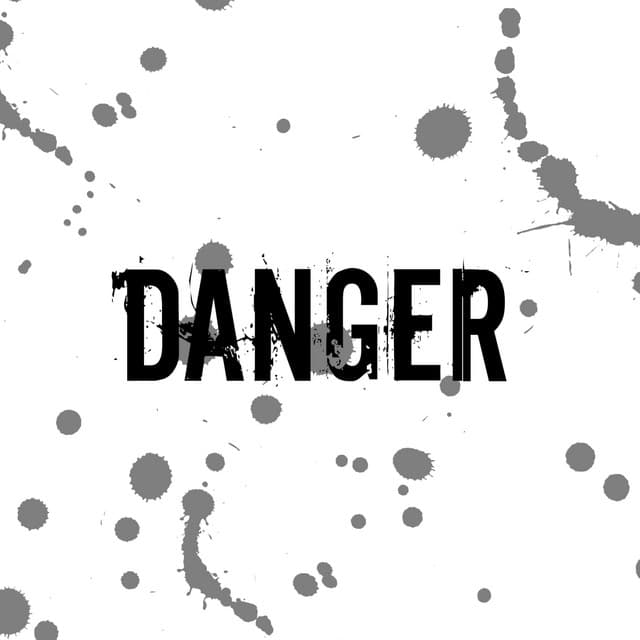 Danger