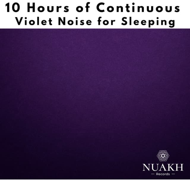 10 Hours of Continuous Violet Noise Sound for Sleeping