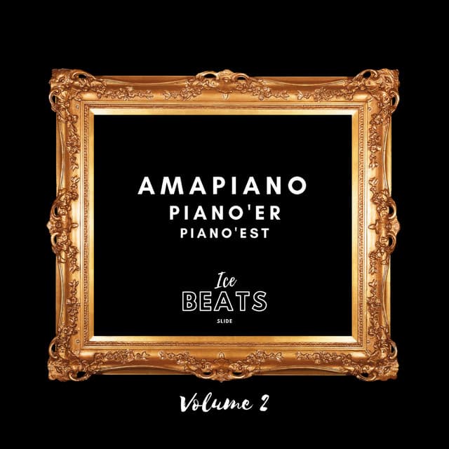 Amapiano Piano'er Piano'est, Vol. 2