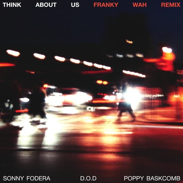 Think About Us (Franky Wah Remix)