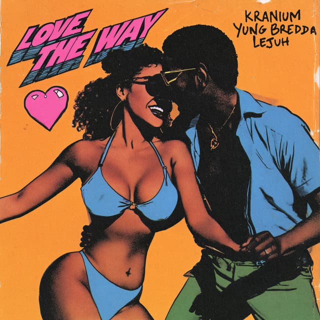 Love The Way (feat. Yung Bredda & Lejuh)