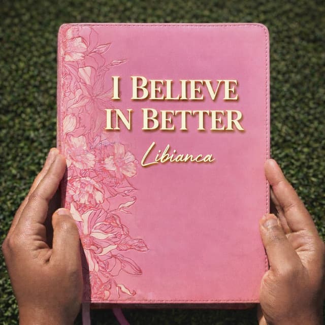 I Believe In Better