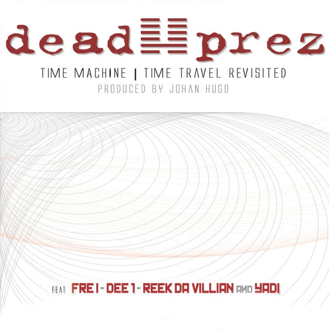 Dead Prez Time Travel Revisited (John Hugo Remix)