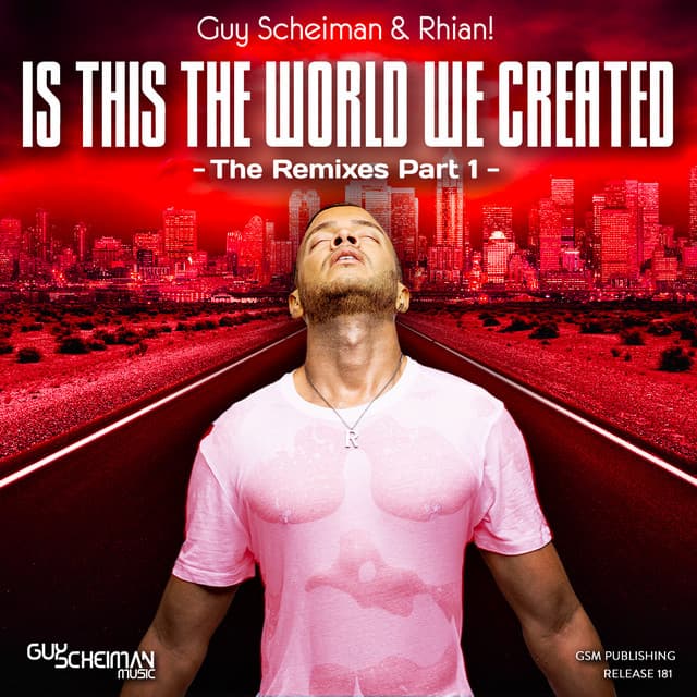 Is This The World We Created The Remixes, Pt. 1
