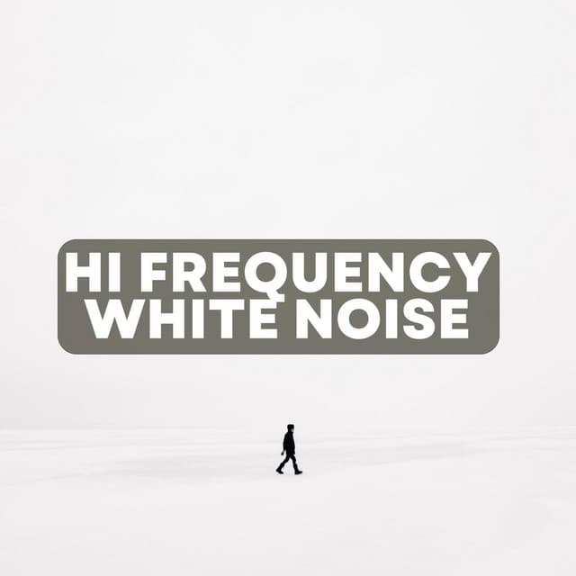 Hi Frequency White Noise