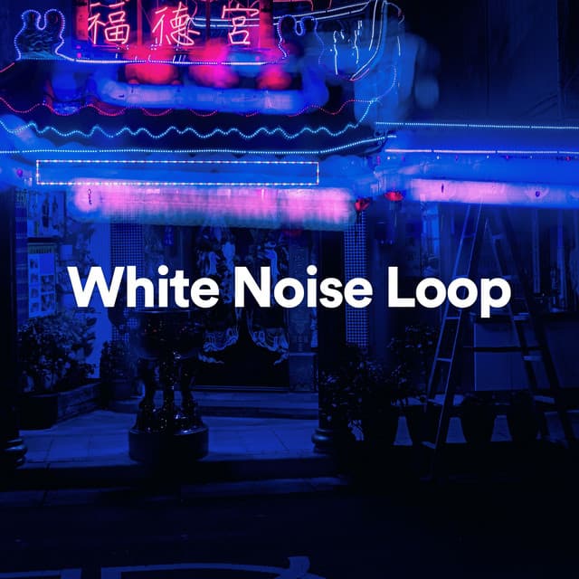White Noise Loop