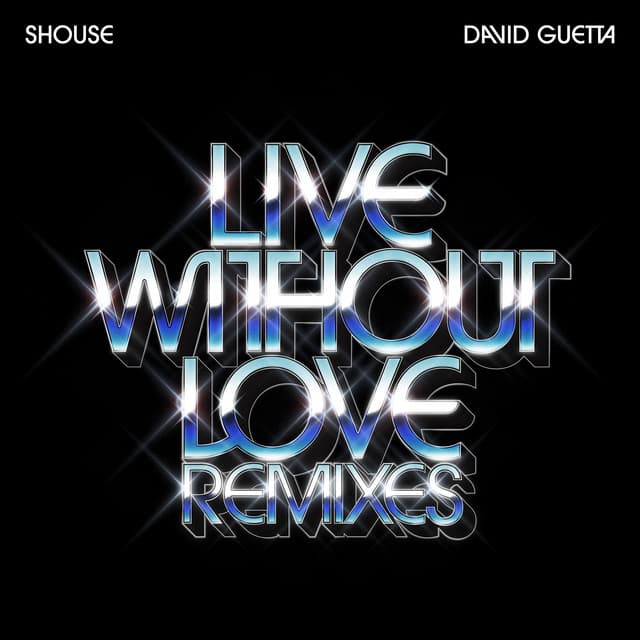 Live Without Love - David Guetta Remix - Edit