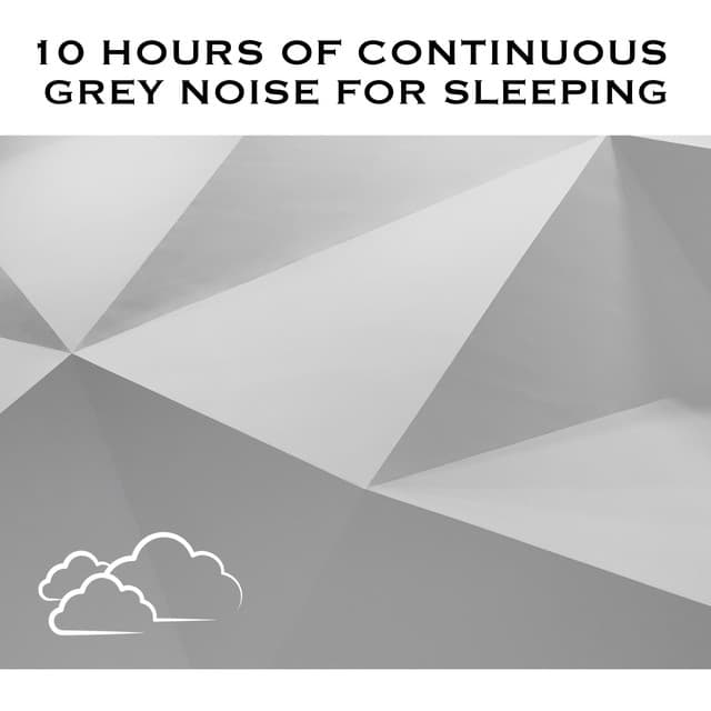 10 Hours of Continuous Grey Noise For Sleeping