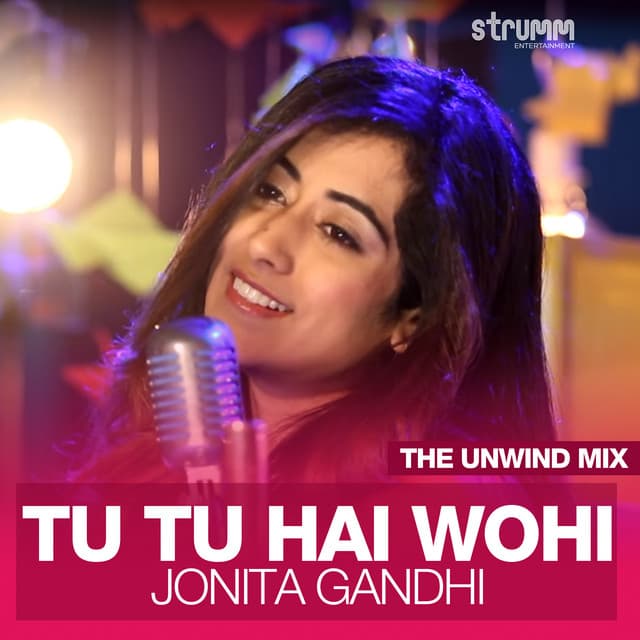 Tu Tu Hai Wohi - The Unwind Mix