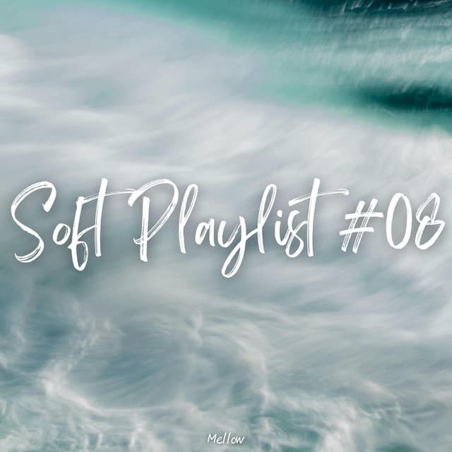 Soft Playlist #08