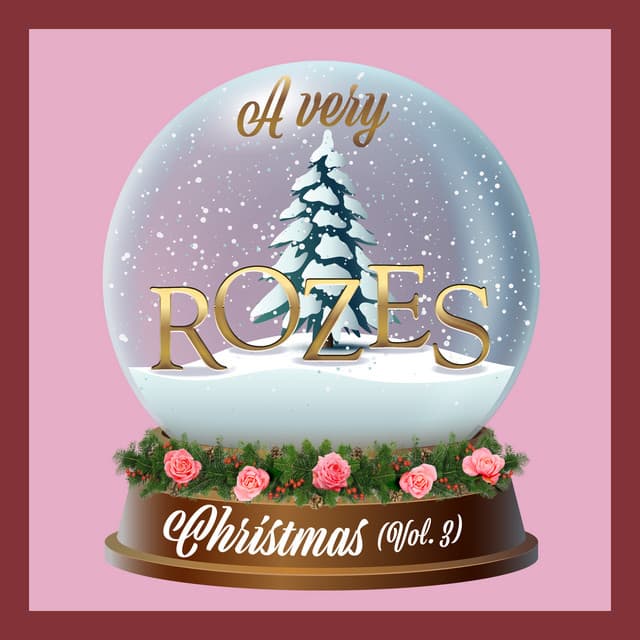 A Very Rozes Christmas, Vol. 3