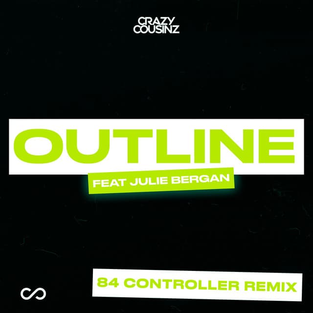 Outline (feat. Julie Bergan) - 84 Controller Remix