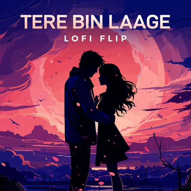 Tere Bin Laage - Lofi Flip
