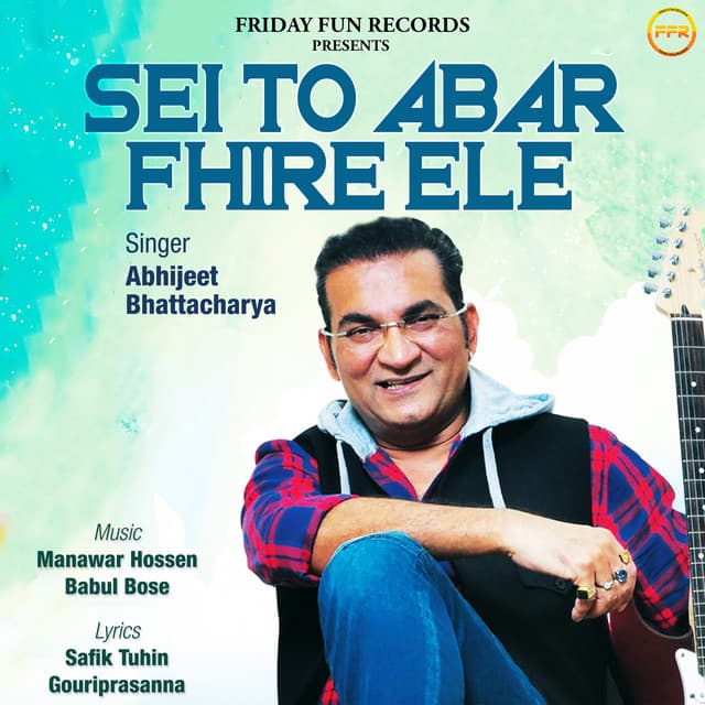 Sei To Abar Fhire Ele