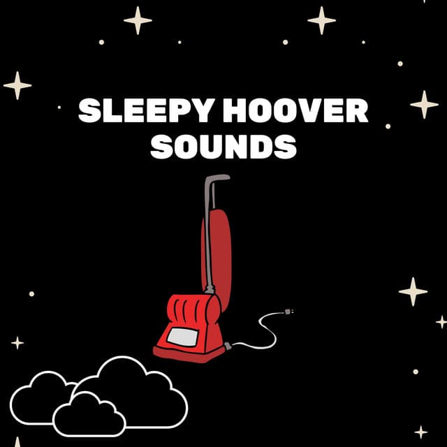 Sleepy Hoover Sounds