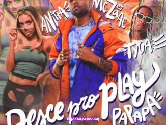 MC Zaac, Anitta & Tyga – Desce pro Play (PA PA PA) Mp3 Download