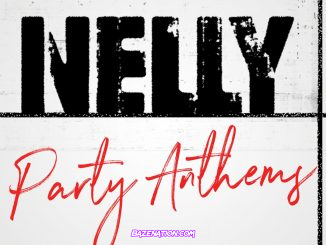 DOWNLOAD ALBUM: Nelly - Nelly Party Anthems [Zip File]
