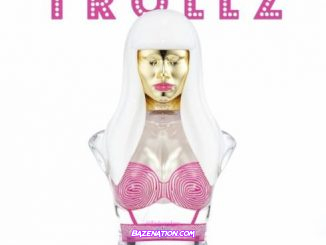 Nicki Minaj – TROLLZ (SOLO) (CDQ) Mp3 Download