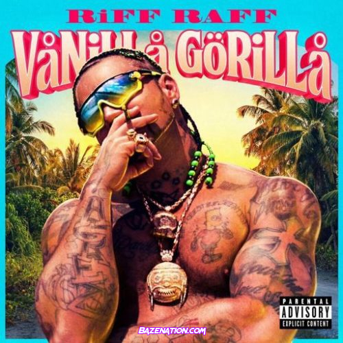 ALBUM: RiFF RAFF - Vanilla Gorilla [Zip File]