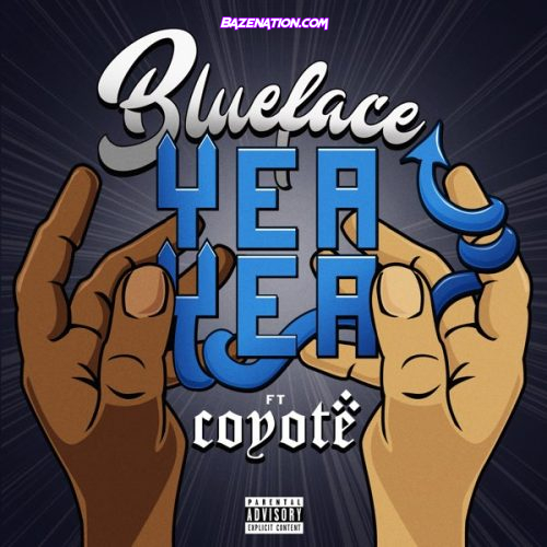 Blueface & Coyote – Yea Yea Mp3 Download