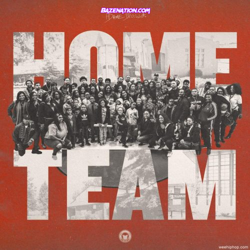 Dame D.O.L.L.A. & Dreebo - Home Team Mp3 Download