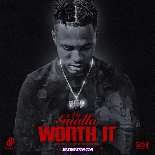 La Gualla - Worth It Mp3 Download