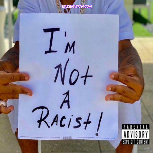 Plies – I’m Not A Racist Mp3 Download