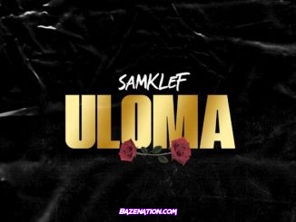 Samklef – Uloma Mp3 Download