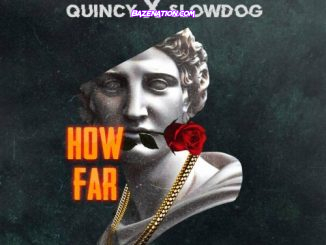 Slowdog ft. Quincy – How Far Mp3 Download