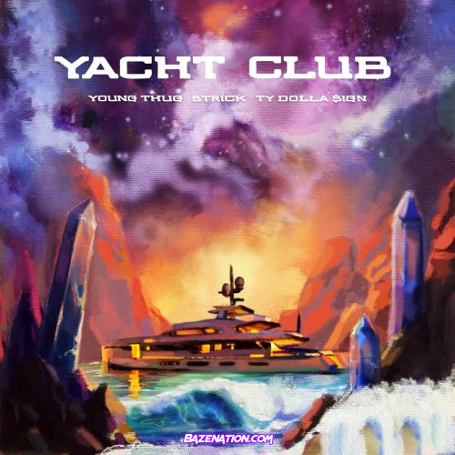 Strick Ty Dolla $ign & Young Thug Yacht Club Mp3 Download