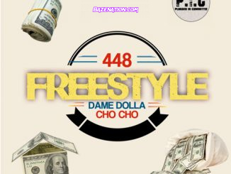 Dame D.O.L.L.A & Cho Cho - 448 Freestyle Mp3 Download
