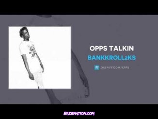 Bankkroll2ks - Opps Talkin MP3 Download