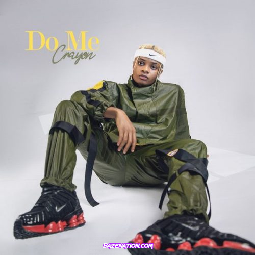 Crayon – Do Me Mp3 Download