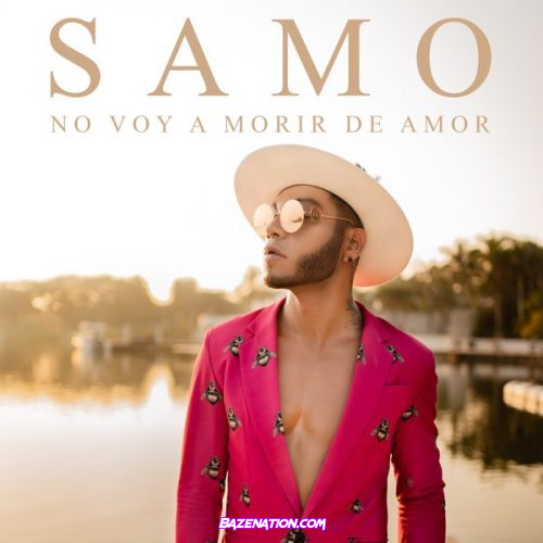 Samo – No Voy a Morir de Amor Mp3 Download