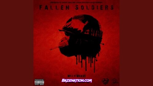 Willy Weave & Fredo Bang - Fallen Soldiers Mp3 Download