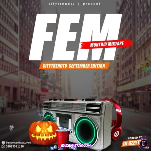 DOWNLOAD DJ Ozzytee – FEM! (CitytrendTv September Edition Monthly Mix) Mp3