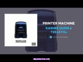Kasher Quon & Teejayx6 - Printer Machine Mp3 Download